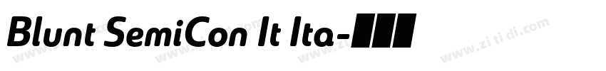 Blunt SemiCon It Ita字体转换 Blunt SemiCon It Ita字体转换